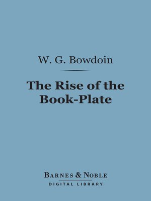 cover image of The Rise of the Book-Plate (Barnes & Noble Digital Library)